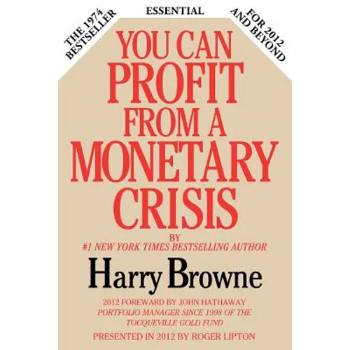 You Can Profit From A Monetary Crisis