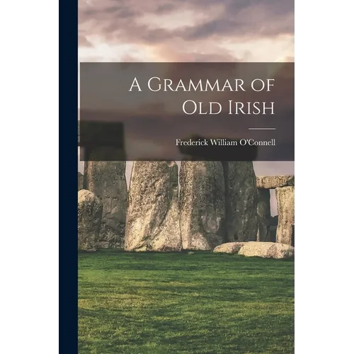 A Grammar of Old Irish