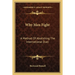 Why Men Fight: A Method Of Abolishing The International Duel