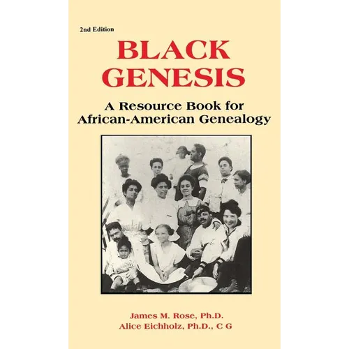 Black Genesis: A Resource Book for African-American Genealogy