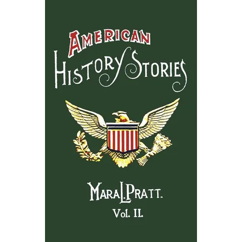 American History Stories, Volume II - With Original Illustrations
