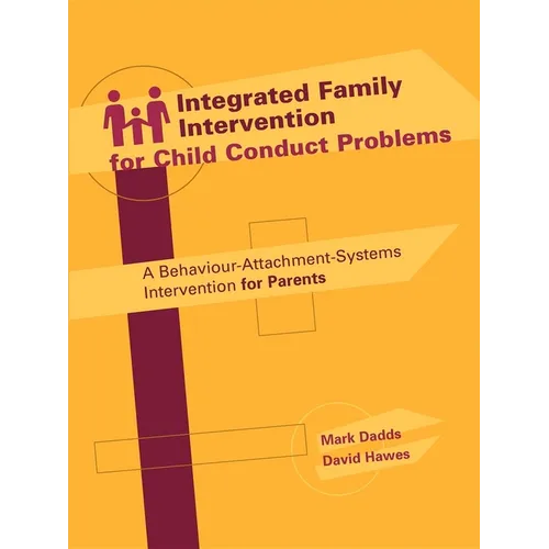 Integrated Family Intervention for Child Conduct Problems: A behaviour-attachment-systems intervention for parents