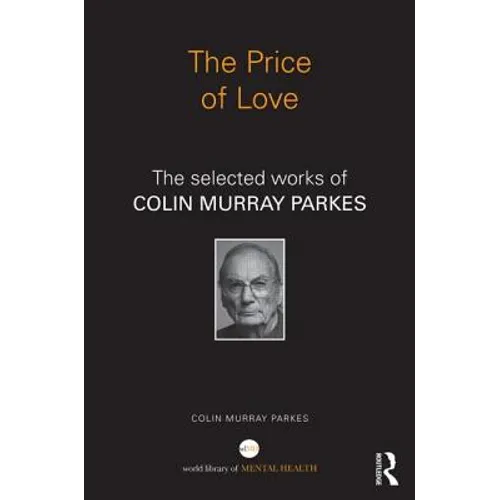 The Price of Love: The Selected Works of Colin Murray Parkes