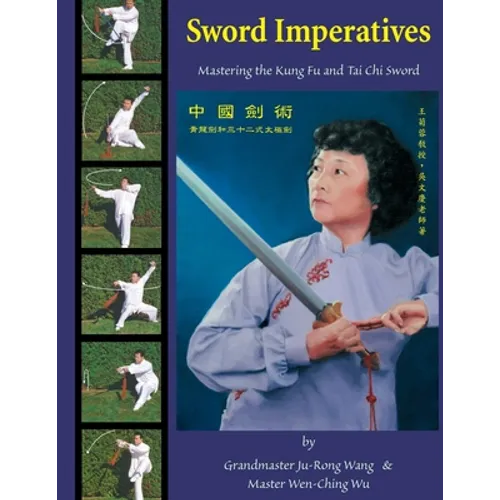 Sword Imperatives: Mastering the Kung Fu and Tai Chi Sword