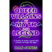 Queer Villains of Myth and Legend: A Revelry of Queer Rogues and Outlaws Through the Ages