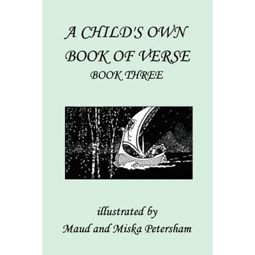 A Child's Own Book of Verse, Book Three (Yesterday's Classics)