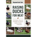 Raising Ducks for Meat: Techniques, Tips, and Strategies for Raising Ducks for Meat Production