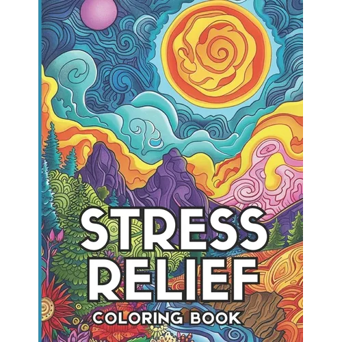 Stress Relief: Adult Coloring Book