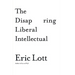 The Disappearing Liberal Intellectual