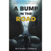 A Bump in the Road: My Medical Journey over Potholes, Detours and the Bridge to Gratitude