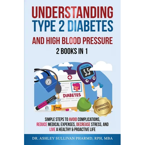 Understanding Type 2 Diabetes & High Blood Pressure 2 Books In 1
