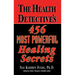 The Health Detective's 456 Most Powerful Healing Secrets