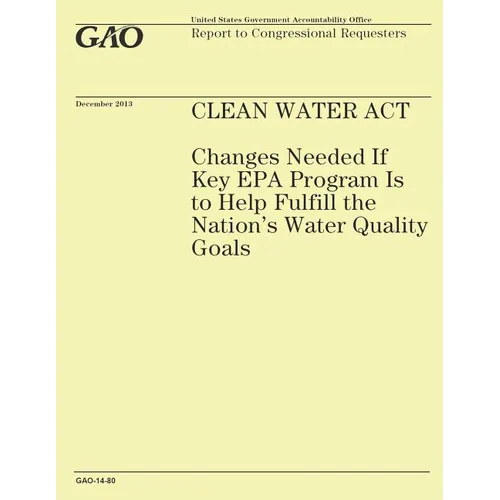 Clean Water Act: Changes Needed If Key EPA Program Is to Help Fulfill the Nation's Water Quality Goals