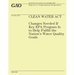 Clean Water Act: Changes Needed If Key EPA Program Is to Help Fulfill the Nation's Water Quality Goals