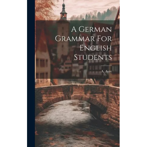 A German Grammar For English Students