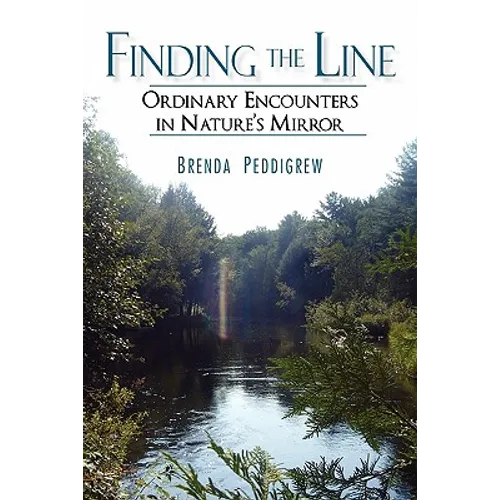 Finding the Line: Ordinary Encounters in Nature's Mirror