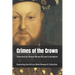 Crimes of the Crown: Selections on British Monarchy and Colonialism