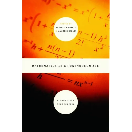 Mathematics in a Postmodern Age: A Christian Perspective