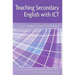 Teaching Secondary English with ICT
