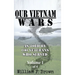 Our Vietnam Wars, Volume 1: as told by 100 veterans who served