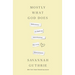 Mostly What God Does: Reflections on Seeking and Finding His Love Everywhere