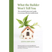 What the builder won't tell you - the essential homeowner's guide to an energy efficient, healthy home