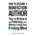 How to Become a Nonfiction Author: Tips to Writing & Self Publishing Without Losing Your F*cking Mind
