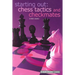 Starting Out: Chess Tactics and Checkmates