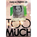 Too Much