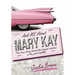 Ask Me about Mary Kay: The True Story Behind the Bumper Sticker on the Pink Cadillac