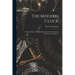 The Modern Clock; A Study Of Time Keeping Mechanism; Its Construction, Regulation, And Repair