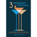 3-Ingredient Cocktails: An Opinionated Guide to the Most Enduring Drinks in the Cocktail Canon