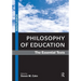 Philosophy of Education: The Essential Texts