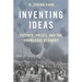 Inventing Ideas: Patents, Prizes, and the Knowledge Economy