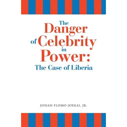 The Danger of Celebrity in Power: the Case of Liberia