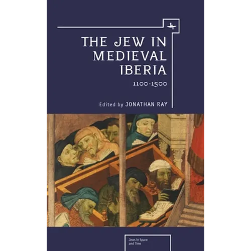 The Jew in Medieval Iberia: 1100-1500