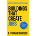 Buildings That Create Jobs: A Guide to Business Incubators from the Family Who Invented the Concept