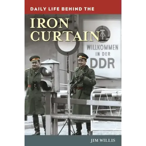 Daily Life behind the Iron Curtain