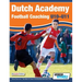 Dutch Academy Football Coaching (U10-11) - Technical and Tactical Practices from Top Dutch Coaches
