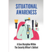 Situational Awareness: A Core Discipline Within The Security Officer's Skillset: Court Security Officer