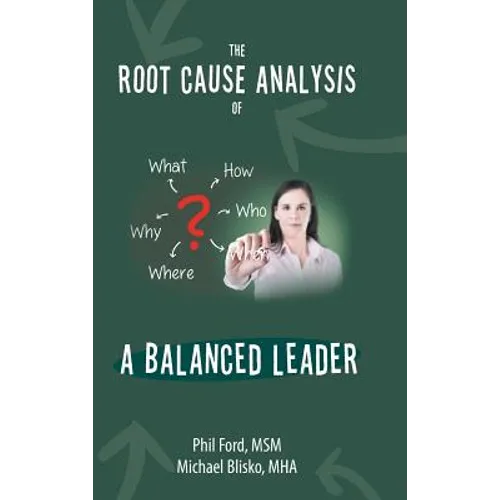 The Root Cause Analysis of a Balanced Leader