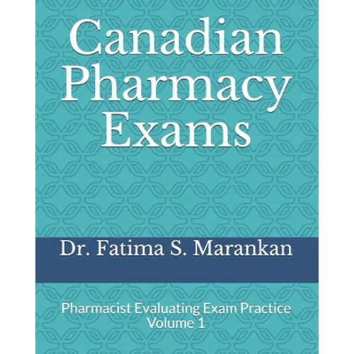 Canadian Pharmacy Exams: Pharmacist Evaluating Exam Practice Volume 1 2021