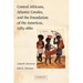 Central Africans, Atlantic Creoles, and the Foundation of the Americas, 1585-1660