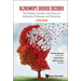 Alzheimer's Disease Decoded: The History, Present, and Future of Alzheimer's Disease and Dementia (Second Edition)