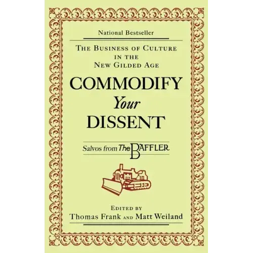 Commodify Your Dissent: Salvos from "The Baffler"