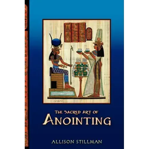 The Sacred Art Of Anointing