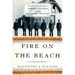 Fire on the Beach: Recovering the Lost Story of Richard Etheridge and the Pea Island Lifesavers