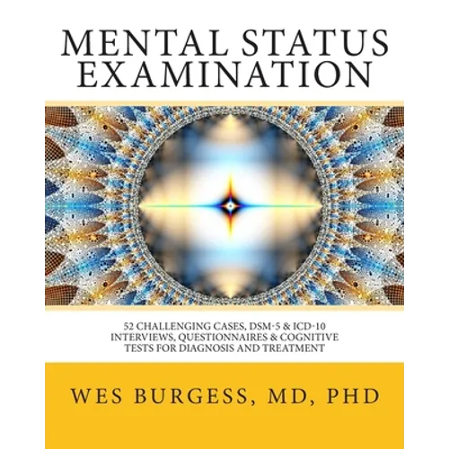 Mental Status Examination: 52 Challenging Cases, DSM and ICD-10 Interviews, Questionnaires and Cognitive Tests for Diagnosis and Treatment