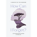 How Can I Forget? Activating God's Power in Your Life