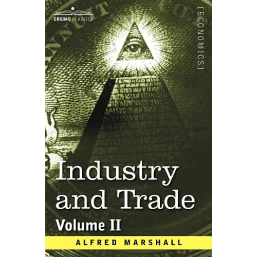 Industry and Trade: Volume II